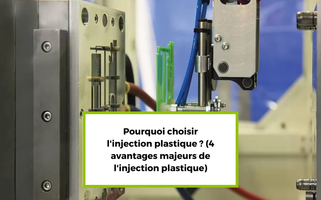 Pourquoi choisir l’injection plastique ? (4 avantages majeurs de l’injection plastique)