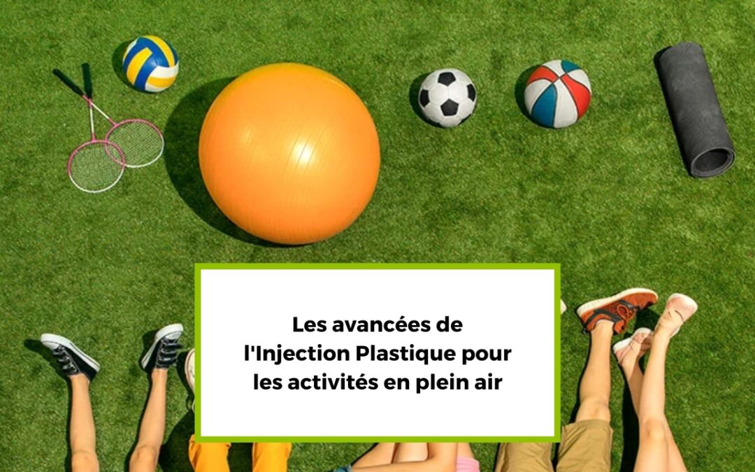 Les avancées de l’Injection Plastique pour les activités en plein air