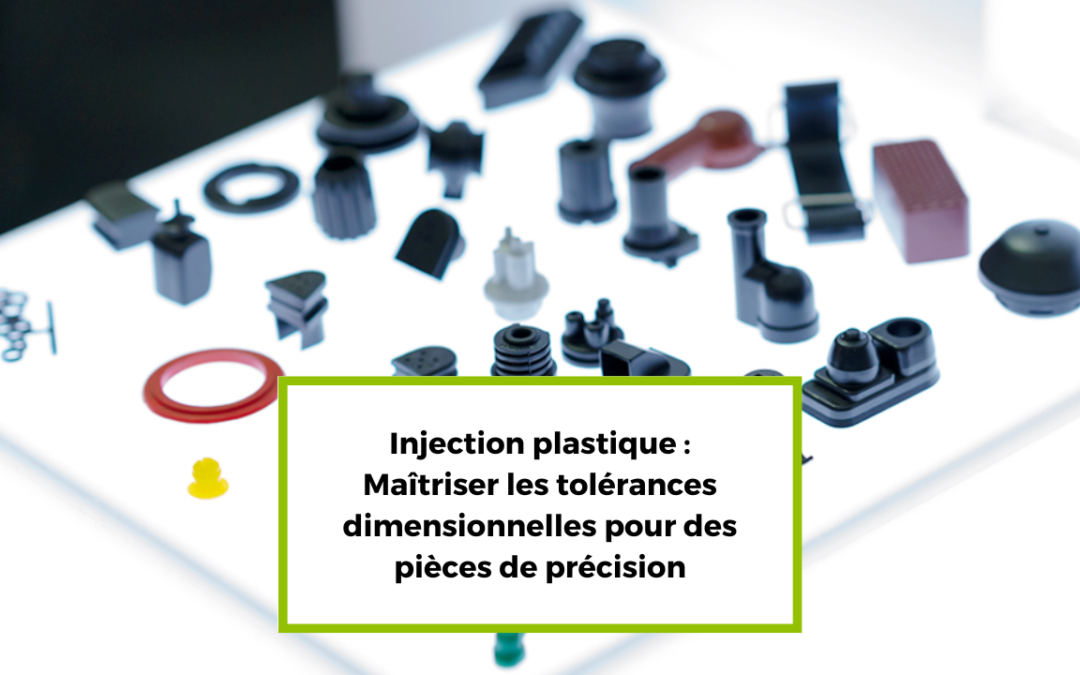 Injection plastique : Maîtriser les tolérances dimensionnelles pour des pièces de précision