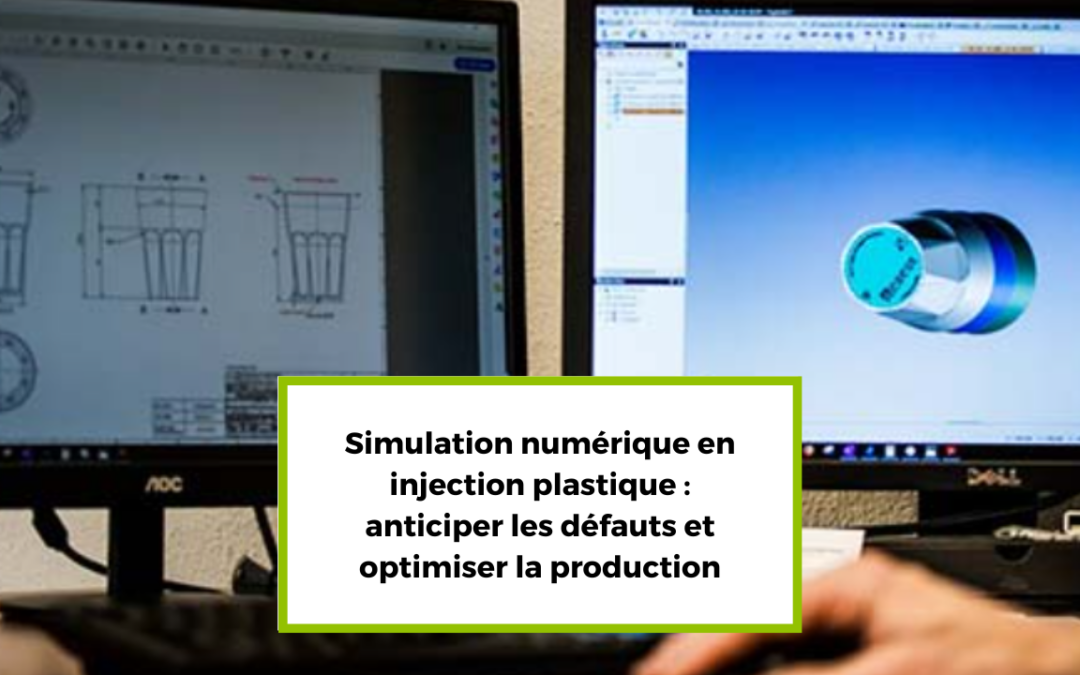 Simulation numérique en injection plastique : anticiper les défauts et optimiser la production