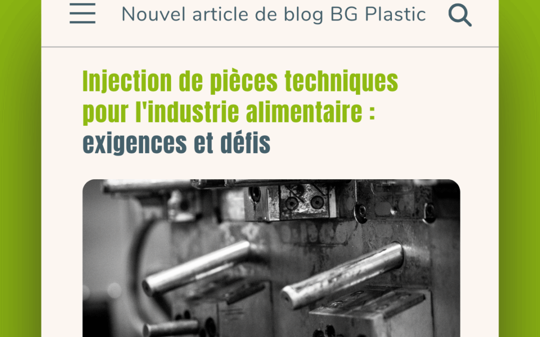 Injection de pièces techniques pour l&rsquo;industrie alimentaire : exigences et défis