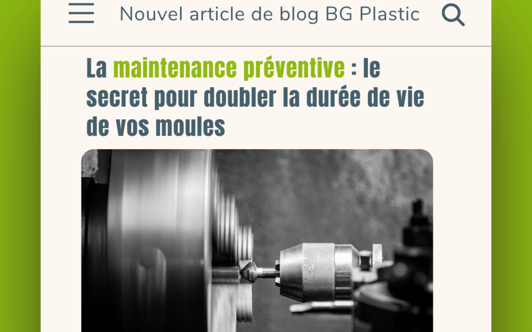 La maintenance préventive : le secret pour doubler la durée de vie de vos moules