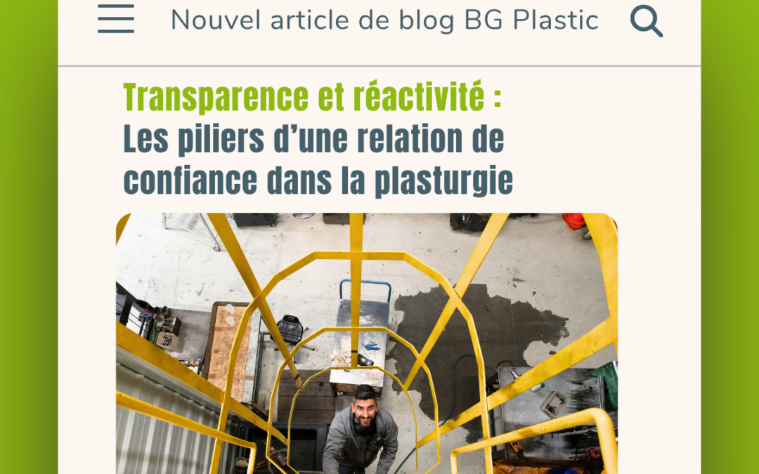 Transparence et réactivité : les piliers d&rsquo;une relation de confiance dans la plasturgie